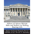 Effect of Silicon Nitride Balls and Rollers on Rolling Bearing Life