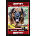 Leonberger Training Book for Dogs & Puppies By BoneUP DOG Training, Dog Care, Dog Behavior, Hand Cues Too! Are You Ready to Bone Up? Easy Training * F