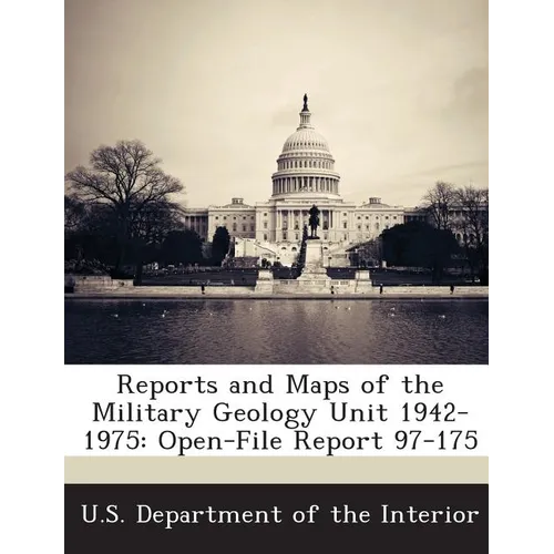 Reports and Maps of the Military Geology Unit 1942-1975: Open-File Report 97-175
