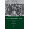 Comparative Literature in Britain: National Identities, Transnational Dynamics 1800-2000