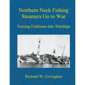 Northern Neck Fishing Steamers Go to War: Turning Fishboats into Warships