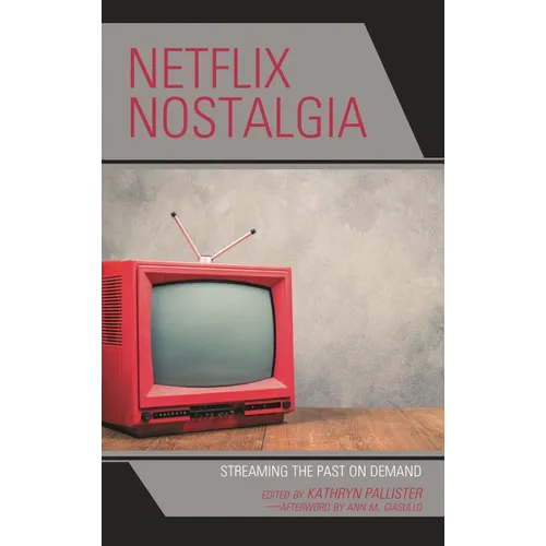 Netflix Nostalgia: Streaming the Past on Demand