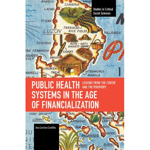 Public Health Systems in the Age of Financialization: Lessons from the Center and the Periphery