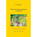 HappyStomach Cookbook for Diabetics: Food Is Our Highest Medicine