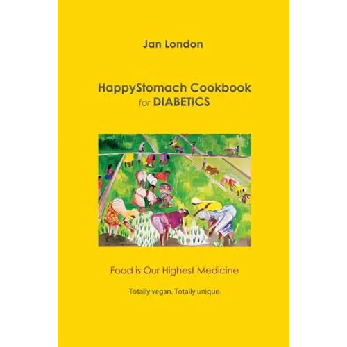 HappyStomach Cookbook for Diabetics: Food Is Our Highest Medicine