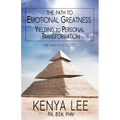 The Path to The Path to Emotional Greatness: Yielding to Personal Transformation (EGYPT): The Trinity Strategy Guidebook: Yielding to Personal Transfo
