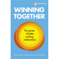 Winning Together: The Secrets of Better Working Relationships