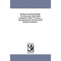Buchanan and Breckinridge. the Democratic Hand-Book, Compiled by Mich. W. Cluskey ... Recommended by the Democratic National Committee ...