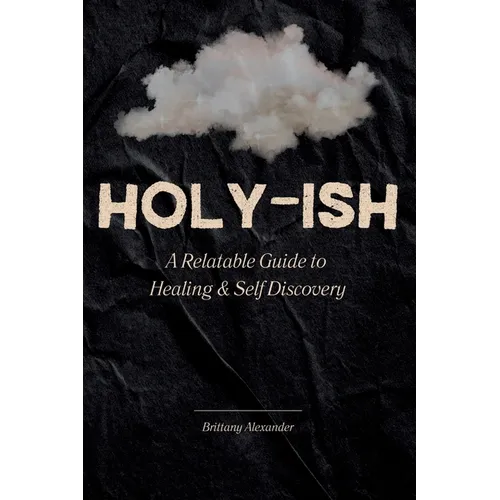 Holy-ish: A Relatable Guide to Healing and Self Discovery