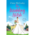 The Wedding Hitch: A laugh-out-loud enemies to lovers rom-com
