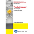 The Rainmaker: Start-Up to Conglomerate