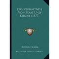Das Verhaltniss Von Staat Und Kirche (1873)