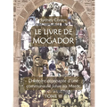 Le Livre de Mogador - Tome III, l'Histoire Étonnante d'Une Communauté Juive Au Maroc