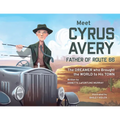 Meet Cyrus Avery, Father of Route 66: The Dreamer who Brought the World to His Town