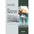 Die Bundesmarine 1955 bis 1972