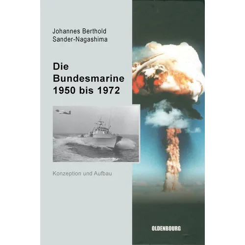 Die Bundesmarine 1955 bis 1972