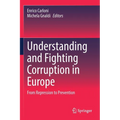 Understanding and Fighting Corruption in Europe: From Repression to Prevention