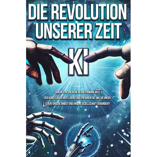 Die Revolution unserer Zeit KI