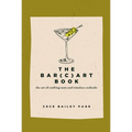 The Bar(c)Art Book: The Art of Crafting Tasty and Timeless Cocktails