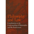Philosophy and Law: Contributions to the Understanding of Maimonides and His Predecessors