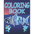 Shark Coloring Book: A Shark Coloring Book for Kids Ages 2-4 With Cute and Cool Sea Creatures and Sea Life, Creatives Stress-Relief and Rel