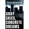 Gray Skies, Concrete Dreams