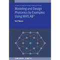 Modeling and Design Photonics by Examples Using MATLAB(R)