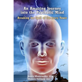 An Amazing Journey Into the Psychotic Mind - Breaking the Spell of the Ivory Tower