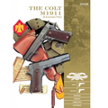 The Colt M1911 .45 Automatic Pistol: M1911, M1911a1, Markings, Variants, Ammunition, Accessories