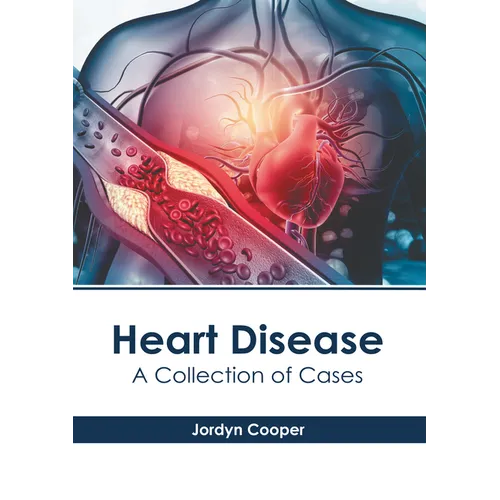 Heart Disease: A Collection of Cases