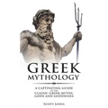 Greek Mythology: A Captivating Guide to the Classic Greek Myths, Gods and Goddesses