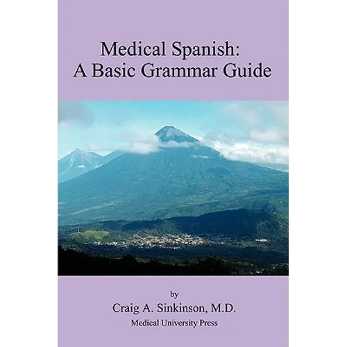 Medical Spanish: A Basic Grammar Guide