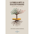 La familia ante la revolución posmoderna. Política, género, libertad