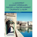 The Judgment Against Imperialism, Fascism and Racism Against Caliphate and Islam: Volume 1
