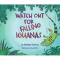 Watch Out for Falling Iguanas: A Children's Picture Book