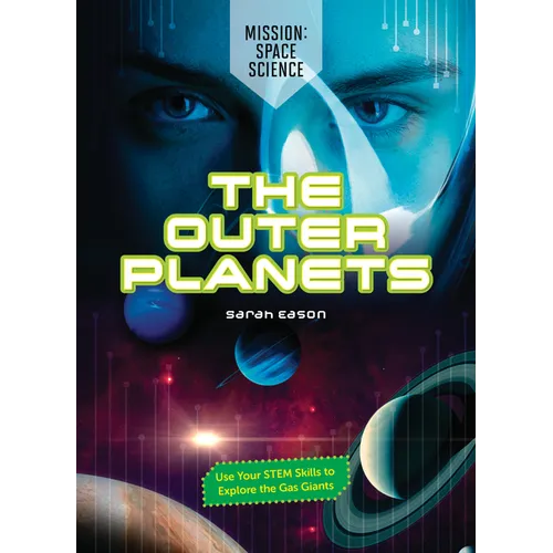 The Outer Planets: Use Your Stem Skills to Explore the Gas Giants