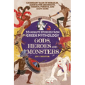 10-Minute Stories From Greek Mythology-Gods, Heroes, and Monsters: Legendary Tales of Herakles, Jason & the Argonauts, Theseus, Perseus, and many more