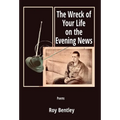 The Wreck of Your Life on the Evening News