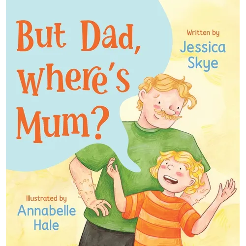 But Dad, Where's Mum?