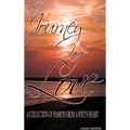 The Journey of Love: A Collection of Passion from A Poet's Heart