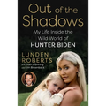 Out of the Shadows: My Life Inside the Wild World of Hunter Biden