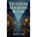 Victorian Mourning Rooms