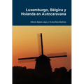 Luxemburgo, Bélgica y Holanda en Autocaravana