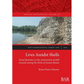 Lives Amidst Shells: Social dynamics in the construction of shell mounds among the Diola of Guinea-Bissau