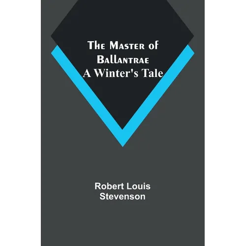 The Master of Ballantrae: A Winter's Tale