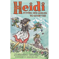 Heidi: Putting Her Lessons to Good Use: First Unabridged Translation with Illustrations by Susan Hellard