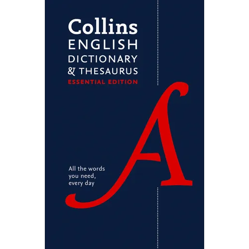 Collins English Dictionary and Thesaurus Essential Edition: All-In-One Support for Everyday Use