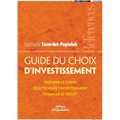 Guide du choix d'investissement: Préparer le choix, sélectionner l'investissement, financer le projet