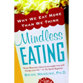 Mindless Eating: Why We Eat More Than We Think