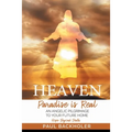 Heaven, Paradise is Real, Hope Beyond Death: An Angelic Pilgrimage to Your Future Home